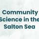 community_sciene_salton_sea.png