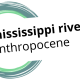 mississippi-river-anthropocene-1.png